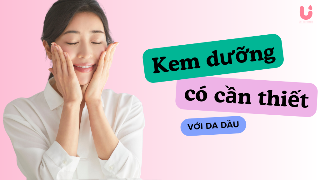 Kem dưỡng có thật sự cần thiết với da dầu